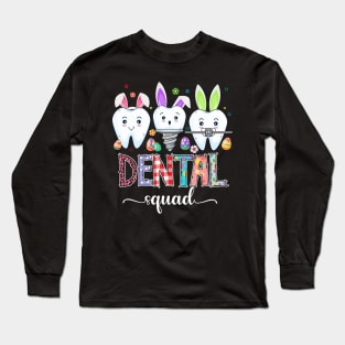 Dental Squad Easter Day, Easter Dentist Crew, Dental Life, Easter Bunny Rabit, Happy Easter Day Long Sleeve T-Shirt